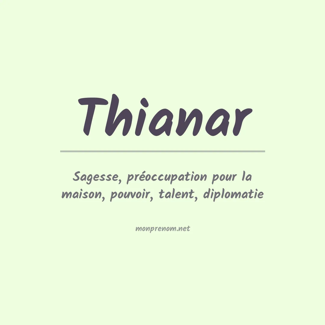 Signification du prénom Thianar