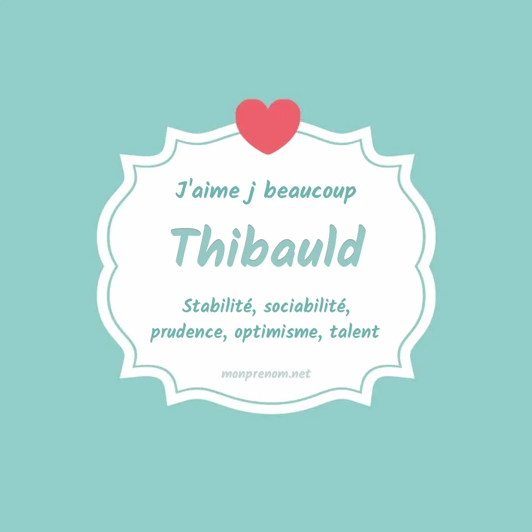 J'aime beaucoup Thibauld