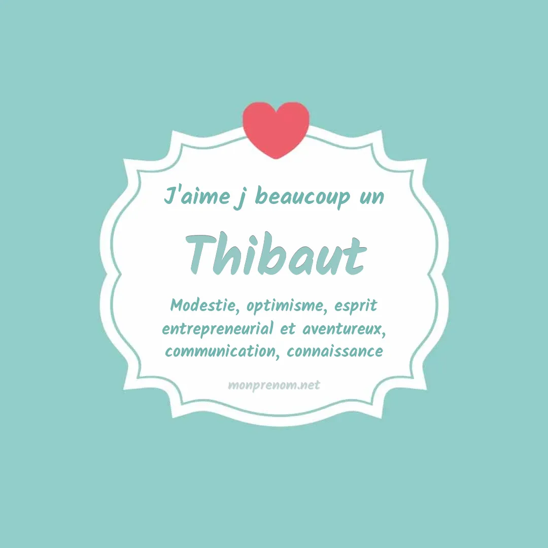 J'aime beaucoup Thibaut