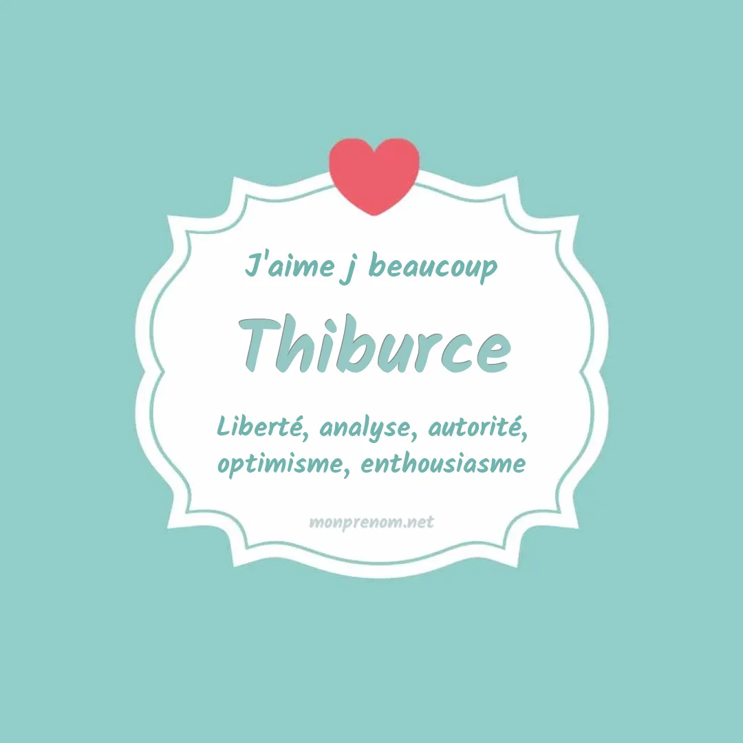 J'aime beaucoup Thiburce