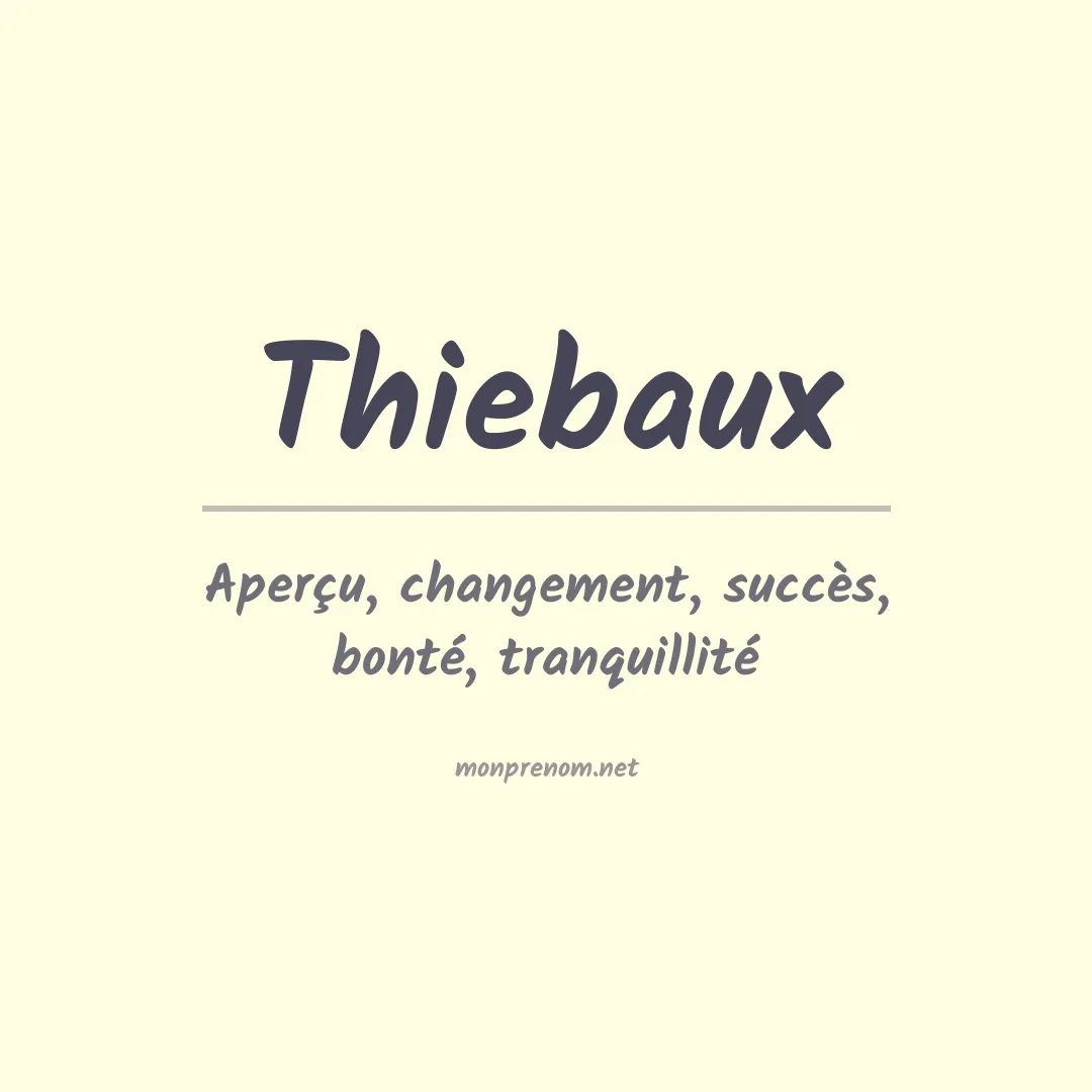 Signification du prénom Thiebaux