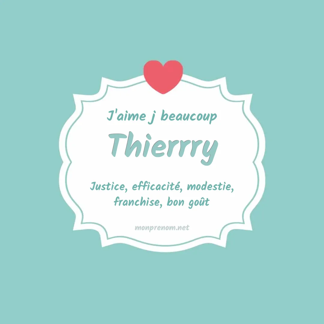 J'aime beaucoup Thierrry