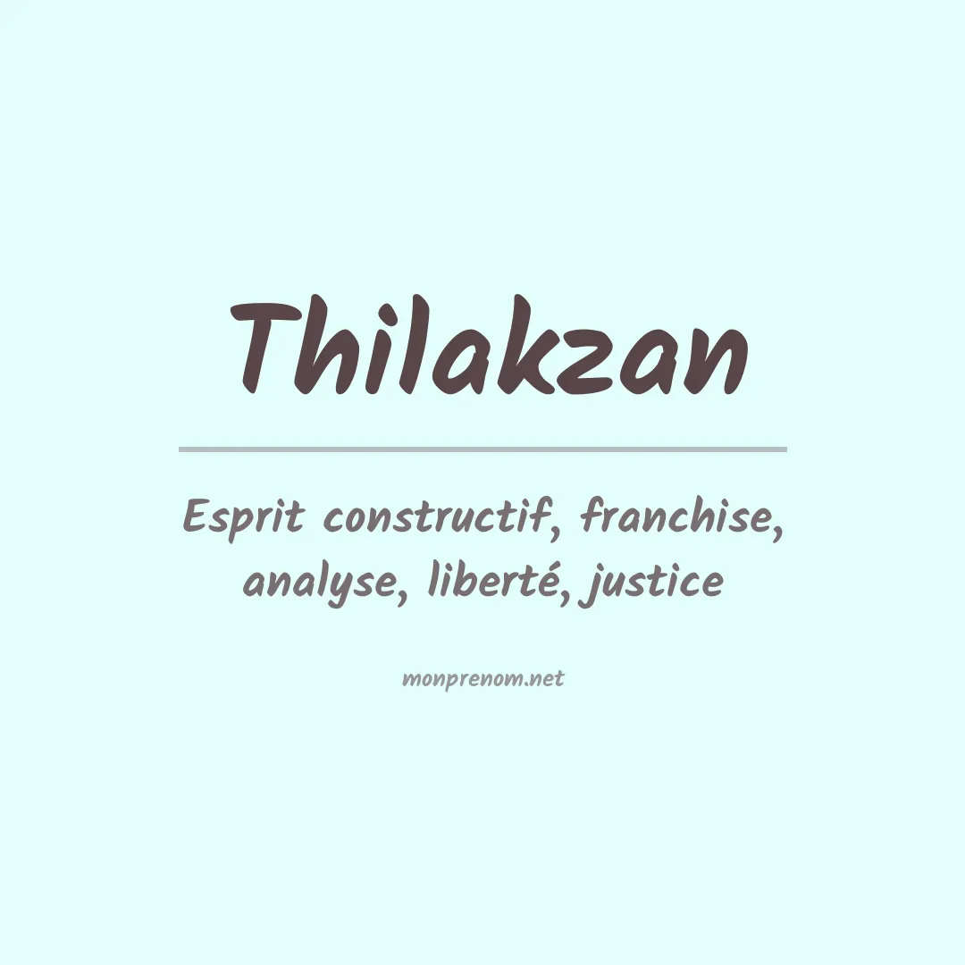 Signification du prénom Thilakzan