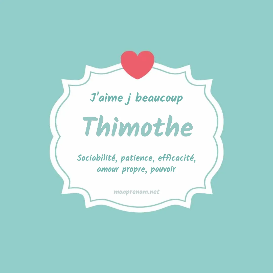 J'aime beaucoup Thimothe