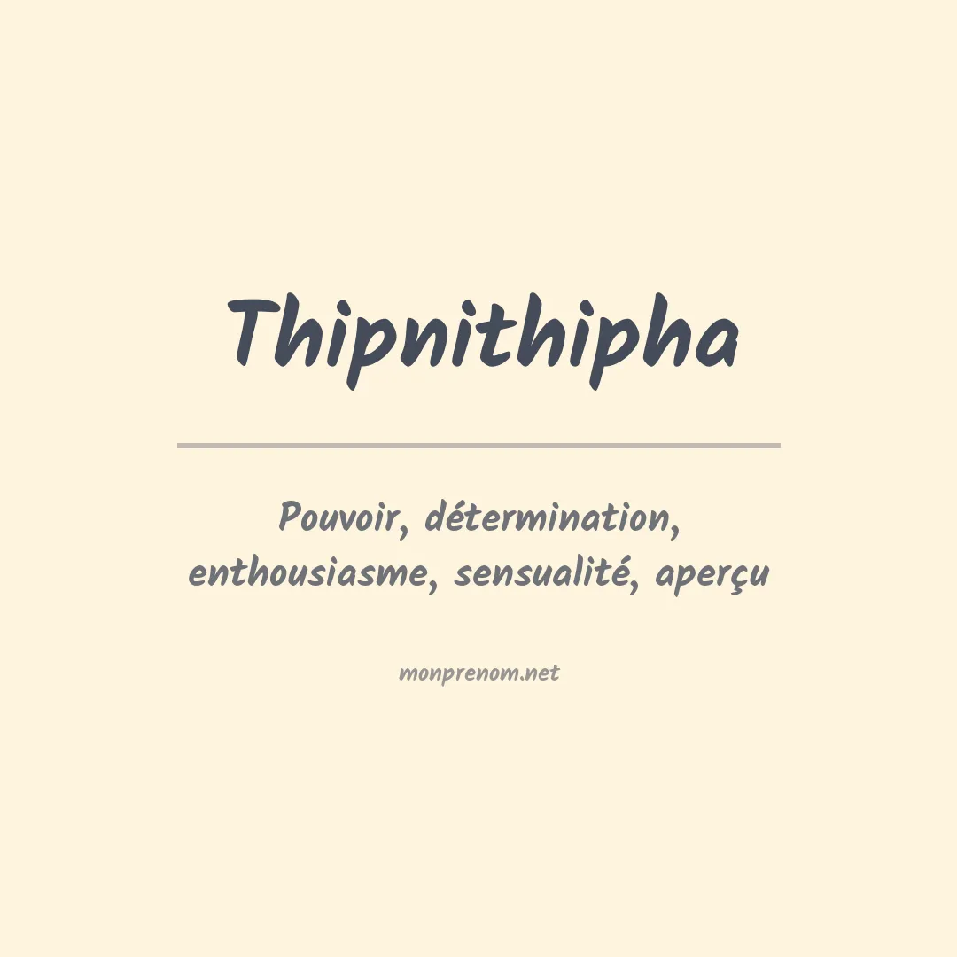 Signification du prénom Thipnithipha