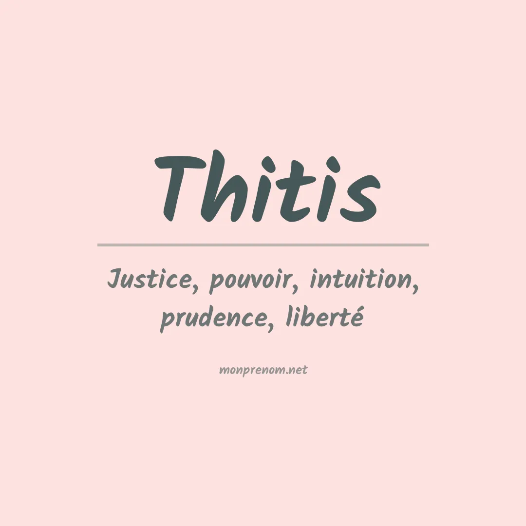 Signification du prénom Thitis