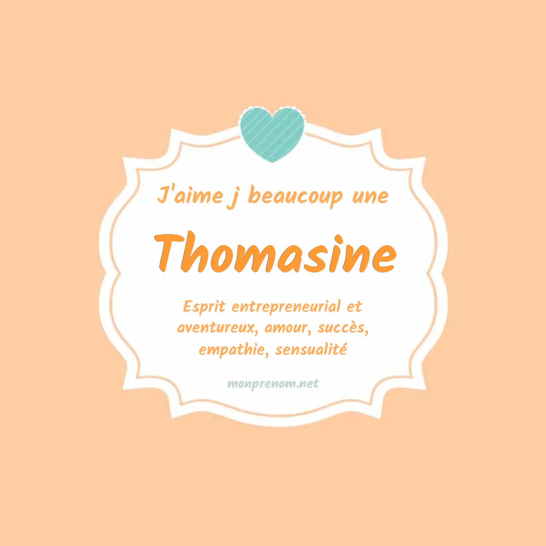 J'aime beaucoup Thomasine