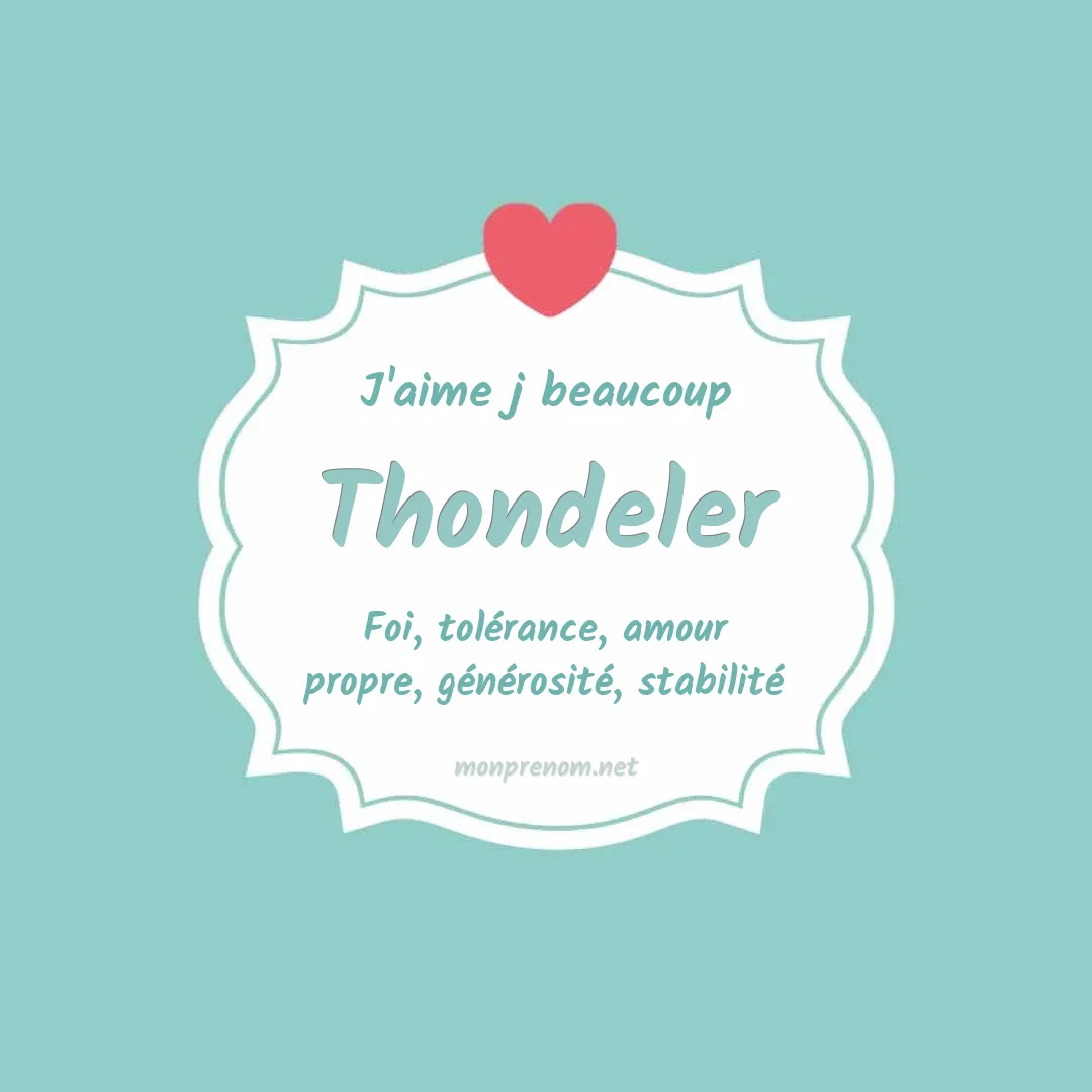 J'aime beaucoup Thondeler
