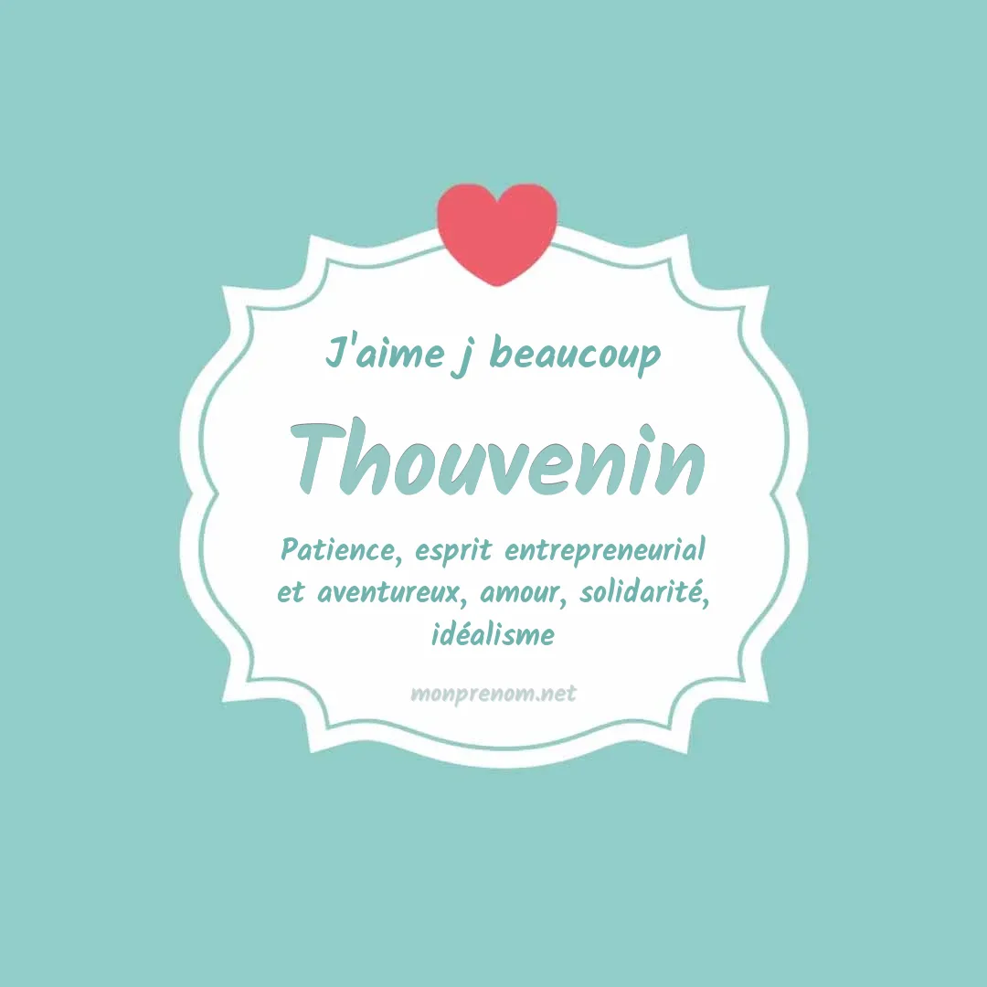 J'aime beaucoup Thouvenin