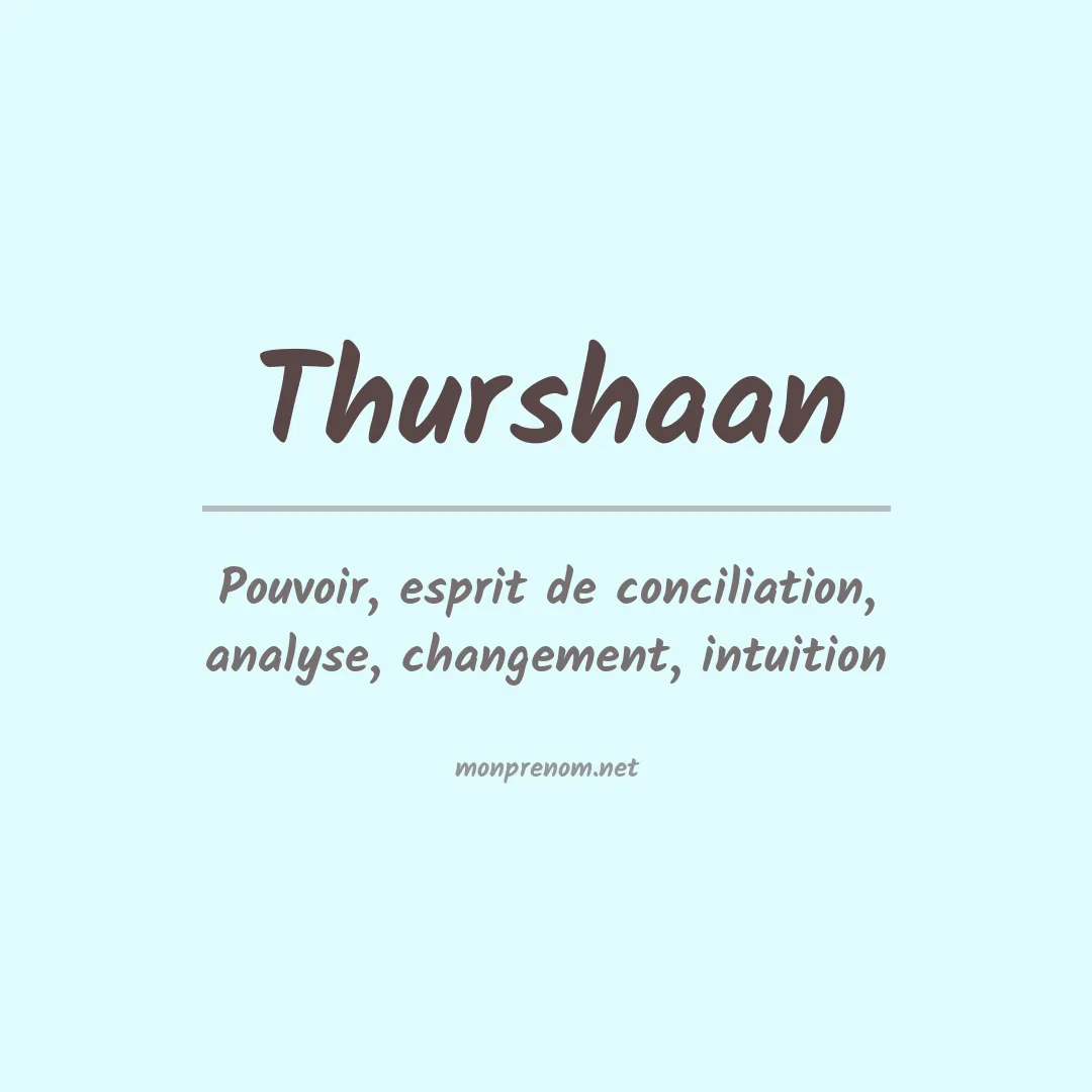 Signification du prénom Thurshaan