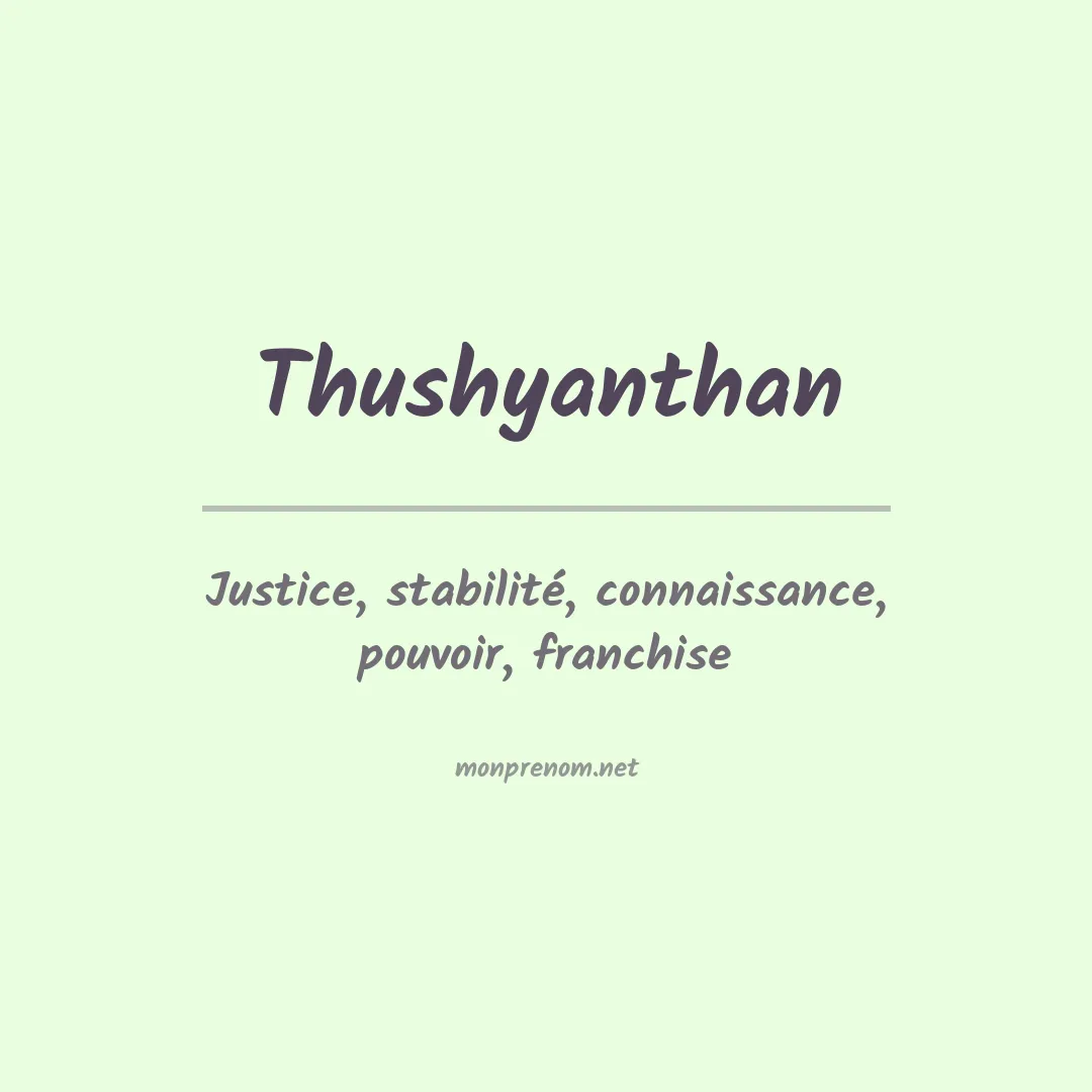 Signification du prénom Thushyanthan