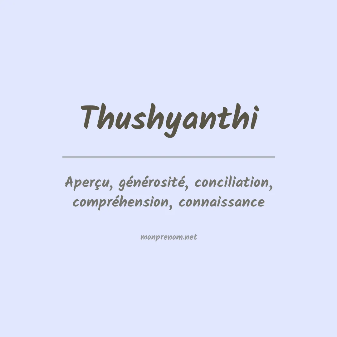 Signification du prénom Thushyanthi