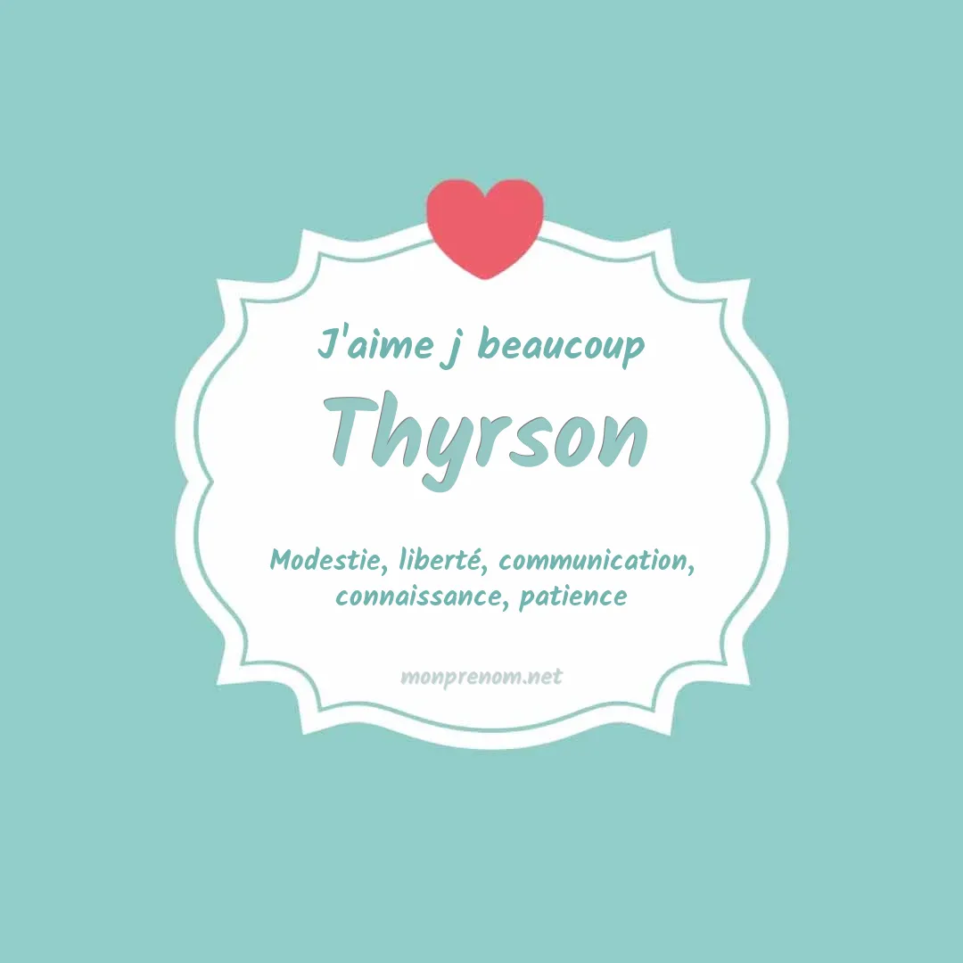 J'aime beaucoup Thyrson