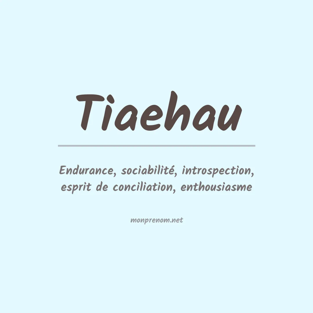 Signification du prénom Tiaehau