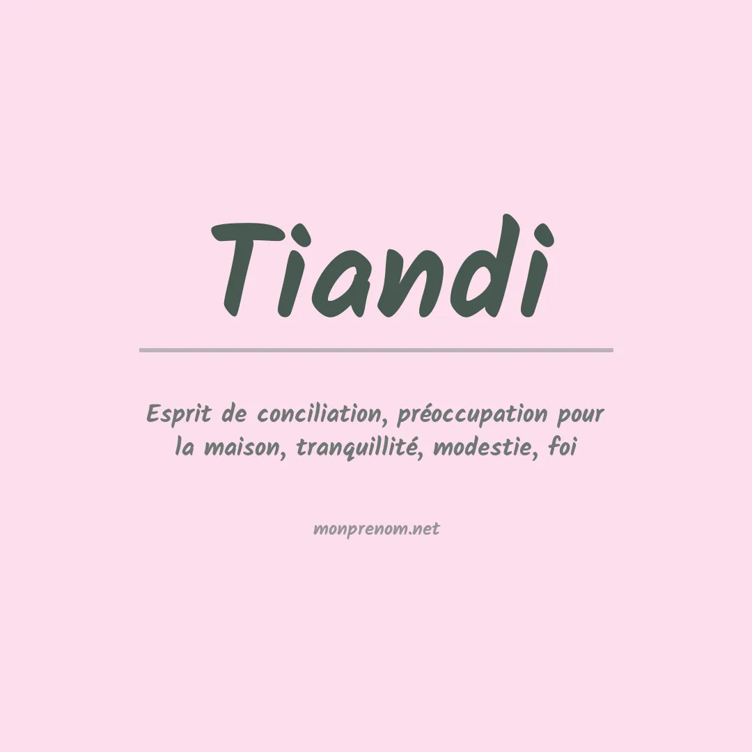 Signification du prénom Tiandi