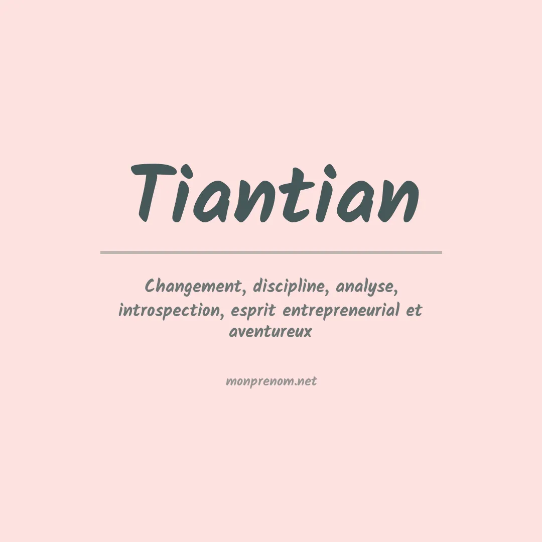Signification du prénom Tiantian