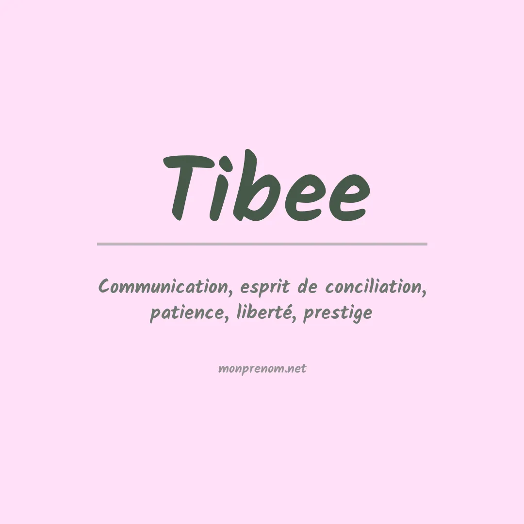 Signification du prénom Tibee