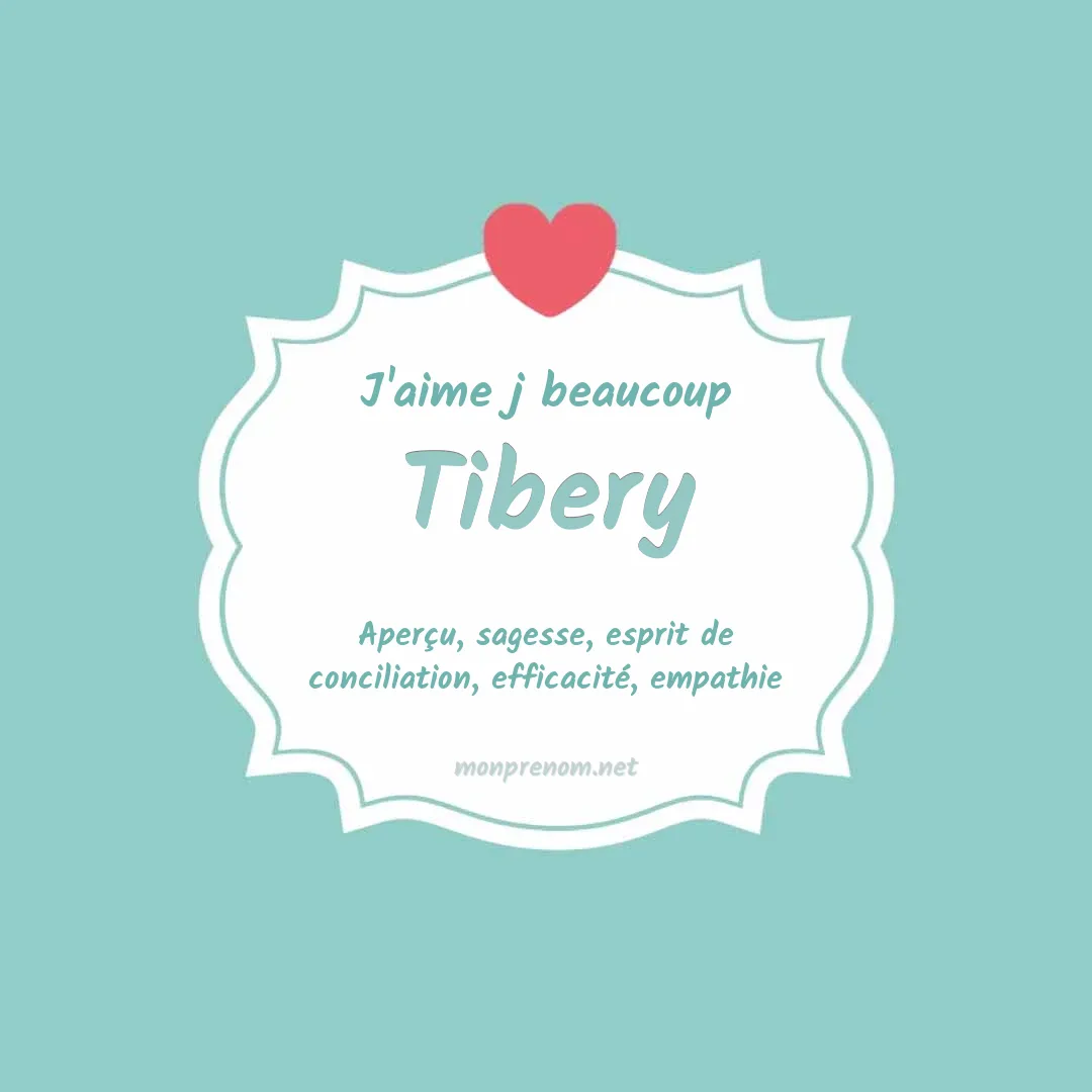 J'aime beaucoup Tibery