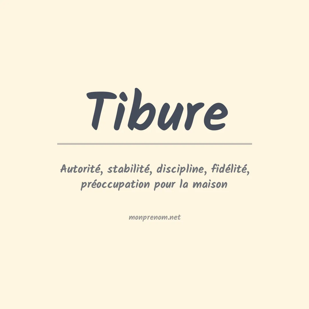 Signification du prénom Tibure