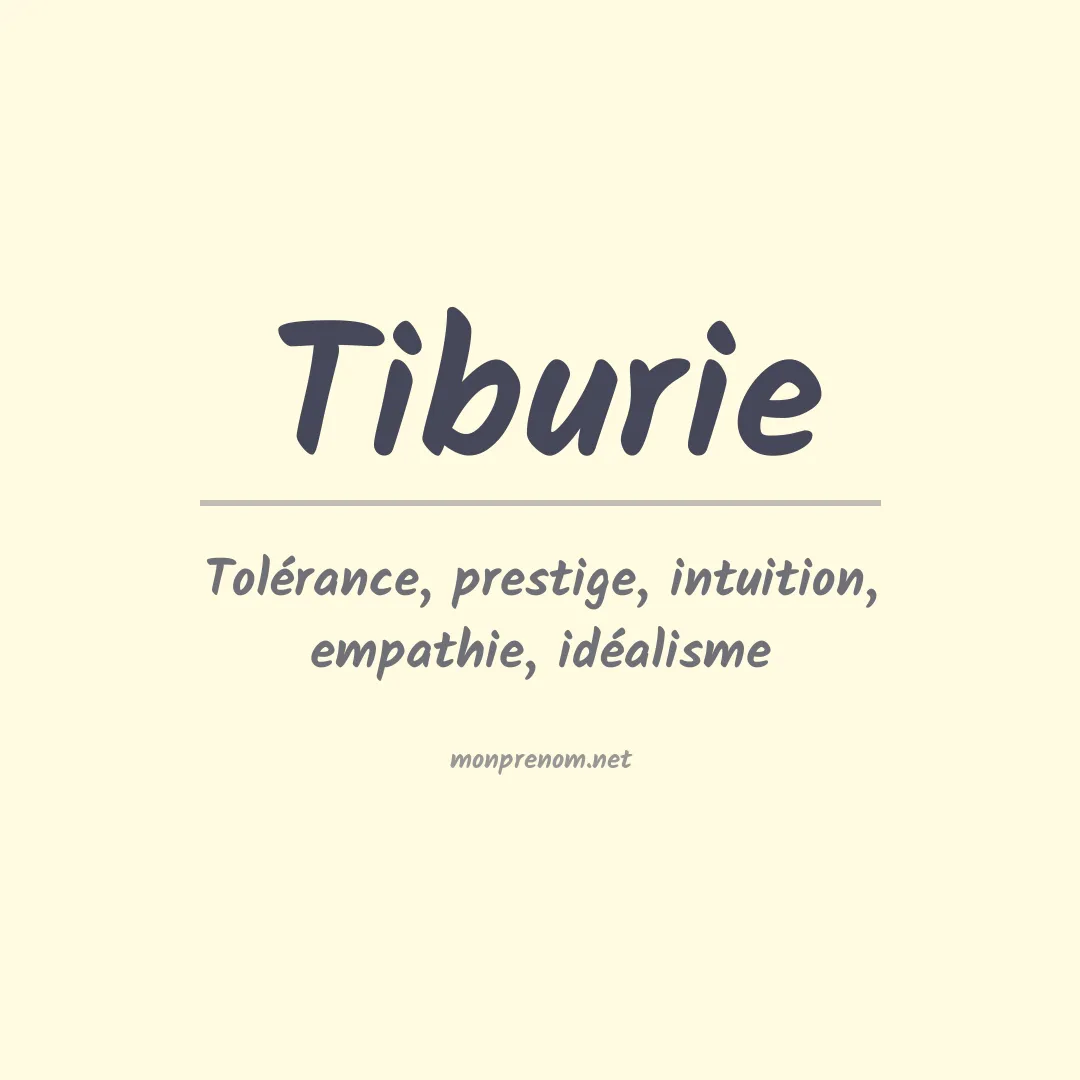 Signification du prénom Tiburie