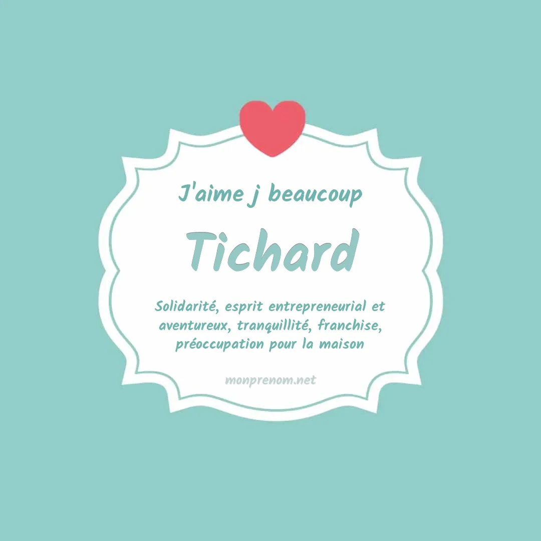 J'aime beaucoup Tichard