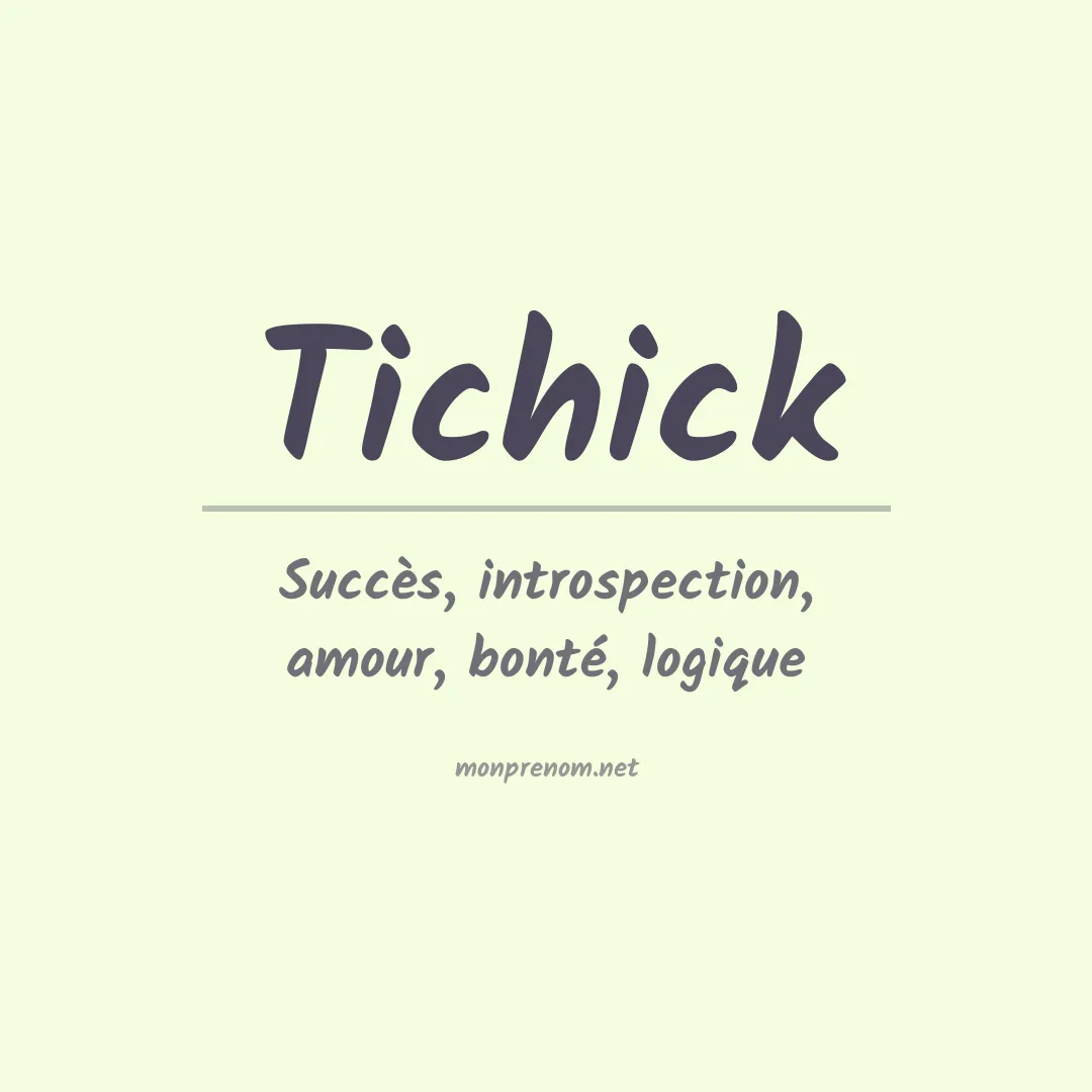 Signification du prénom Tichick
