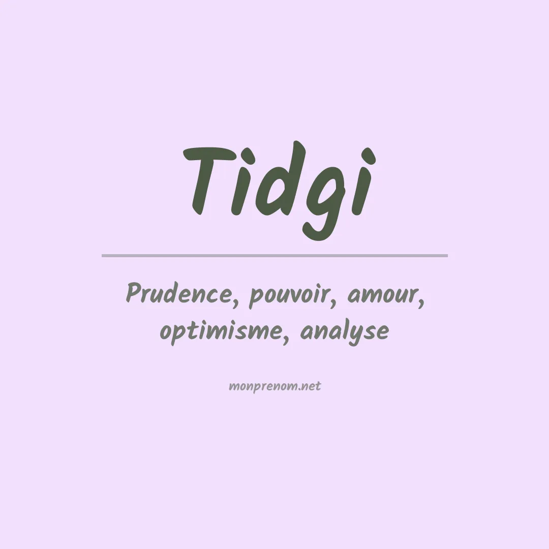 Signification du prénom Tidgi