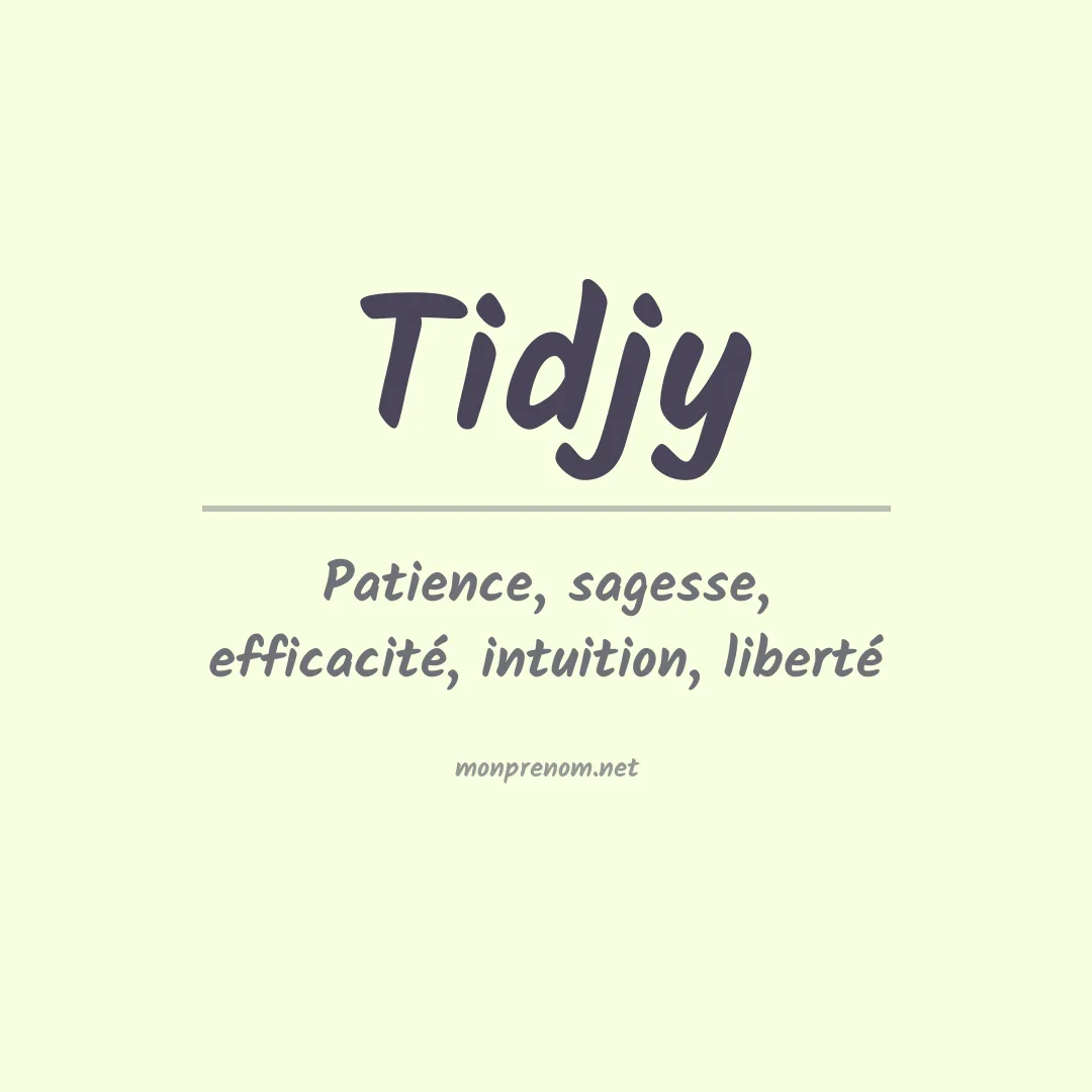 Signification du prénom Tidjy