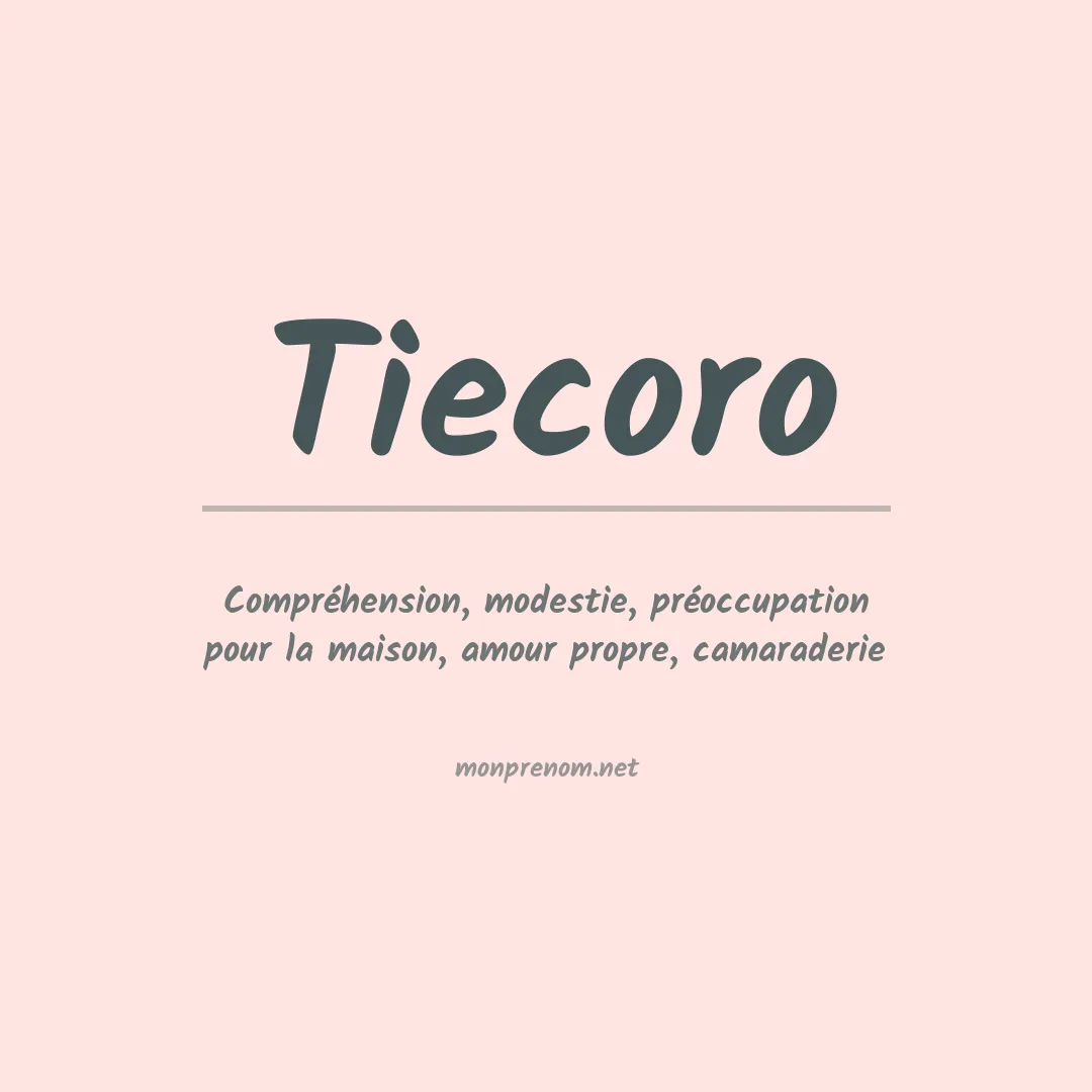 Signification du prénom Tiecoro