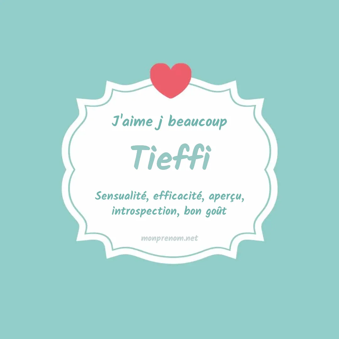 J'aime beaucoup Tieffi