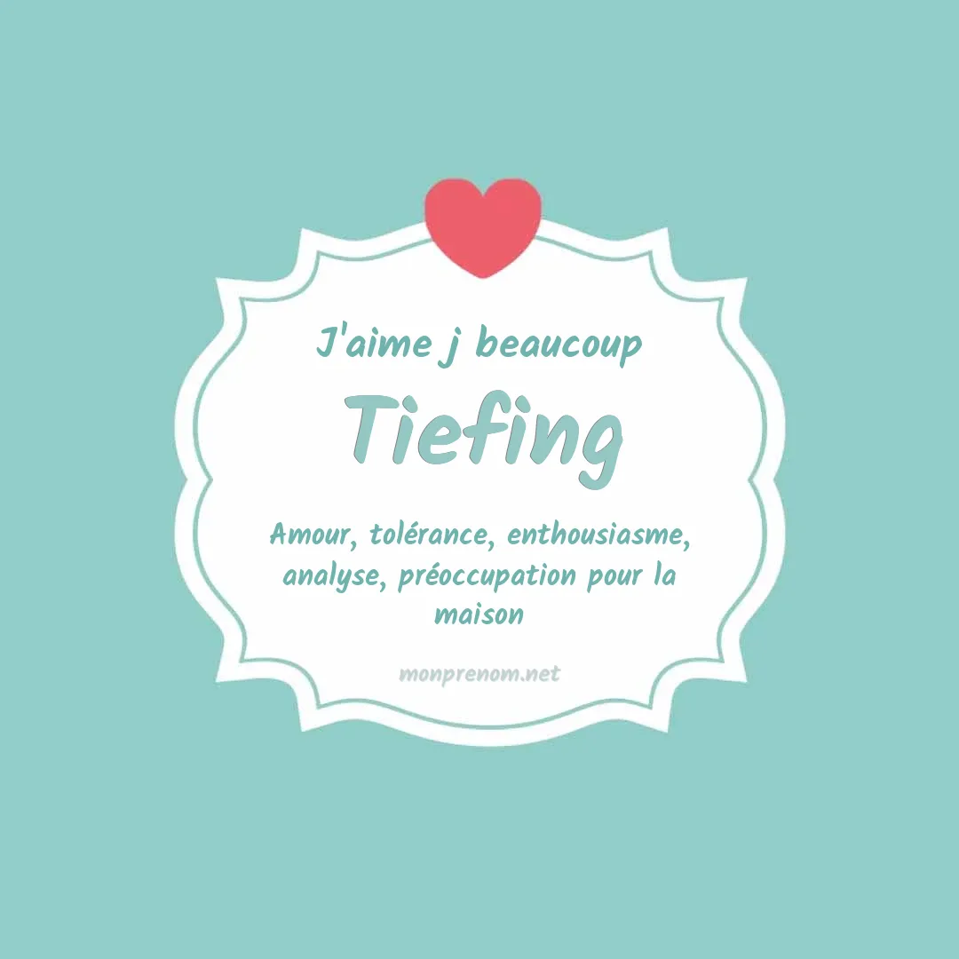 J'aime beaucoup Tiefing