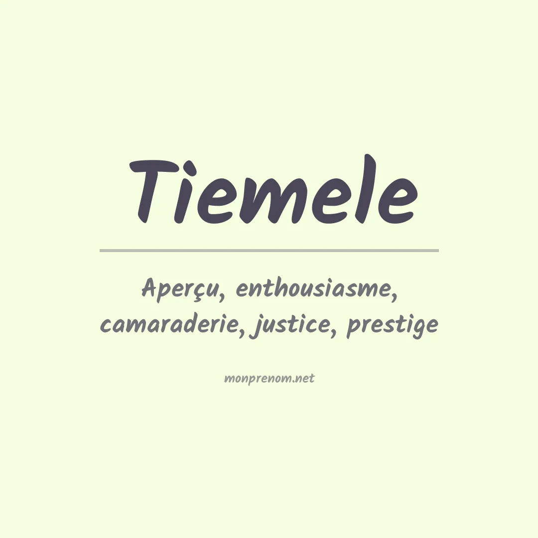 Signification du prénom Tiemele