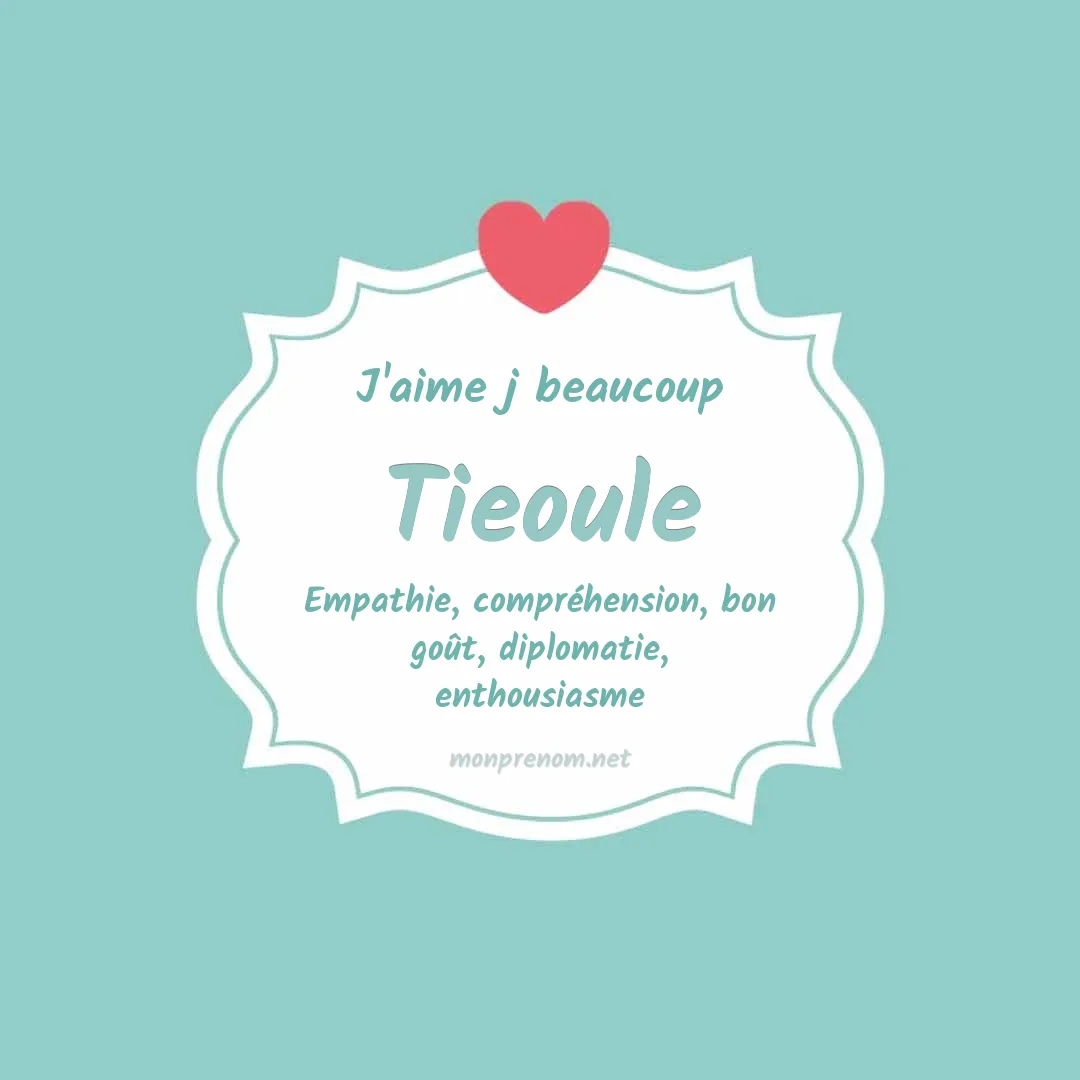 J'aime beaucoup Tieoule
