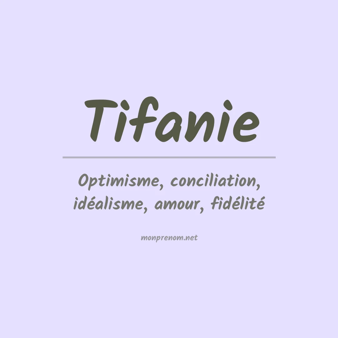Signification du prénom Tifanie