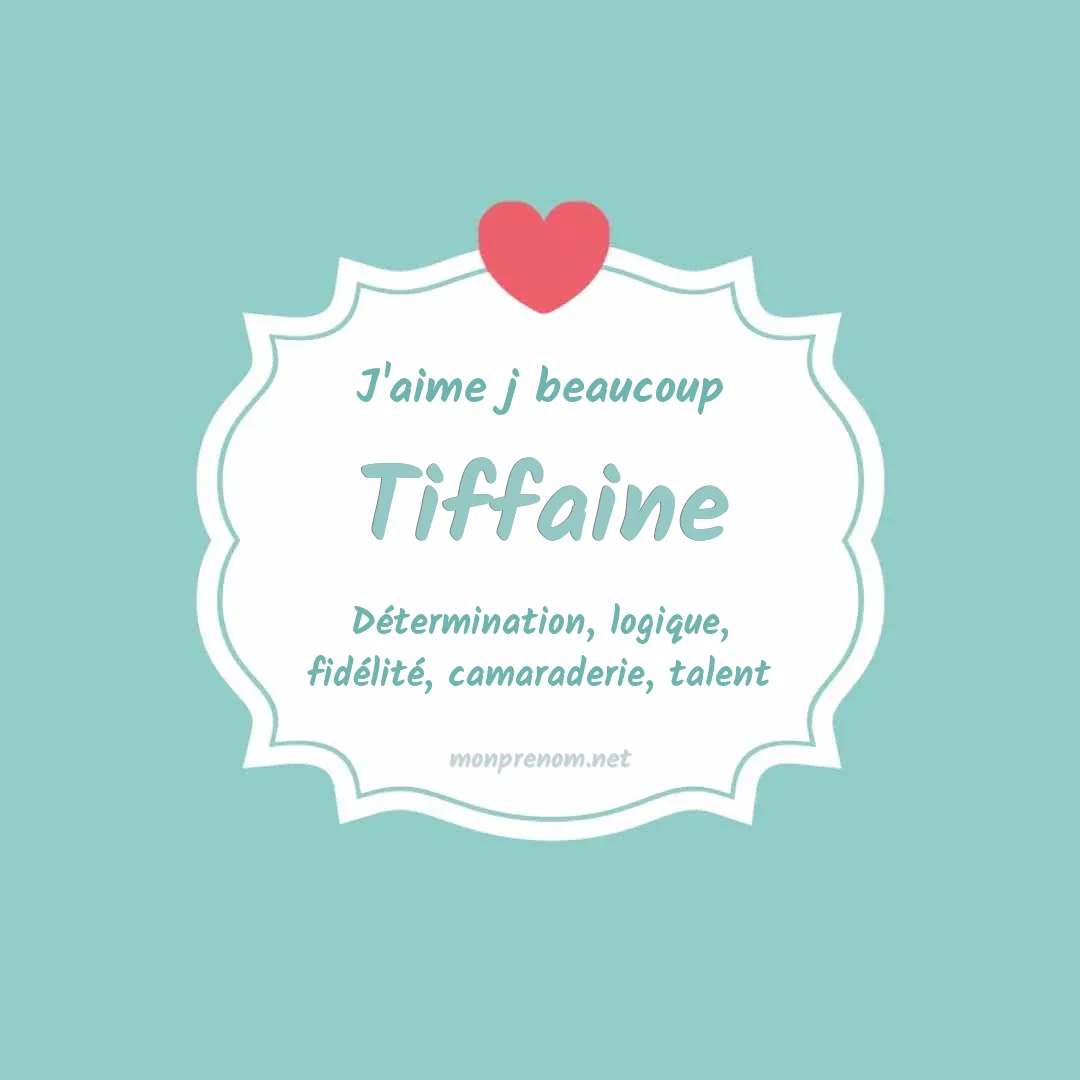 J'aime beaucoup Tiffaine