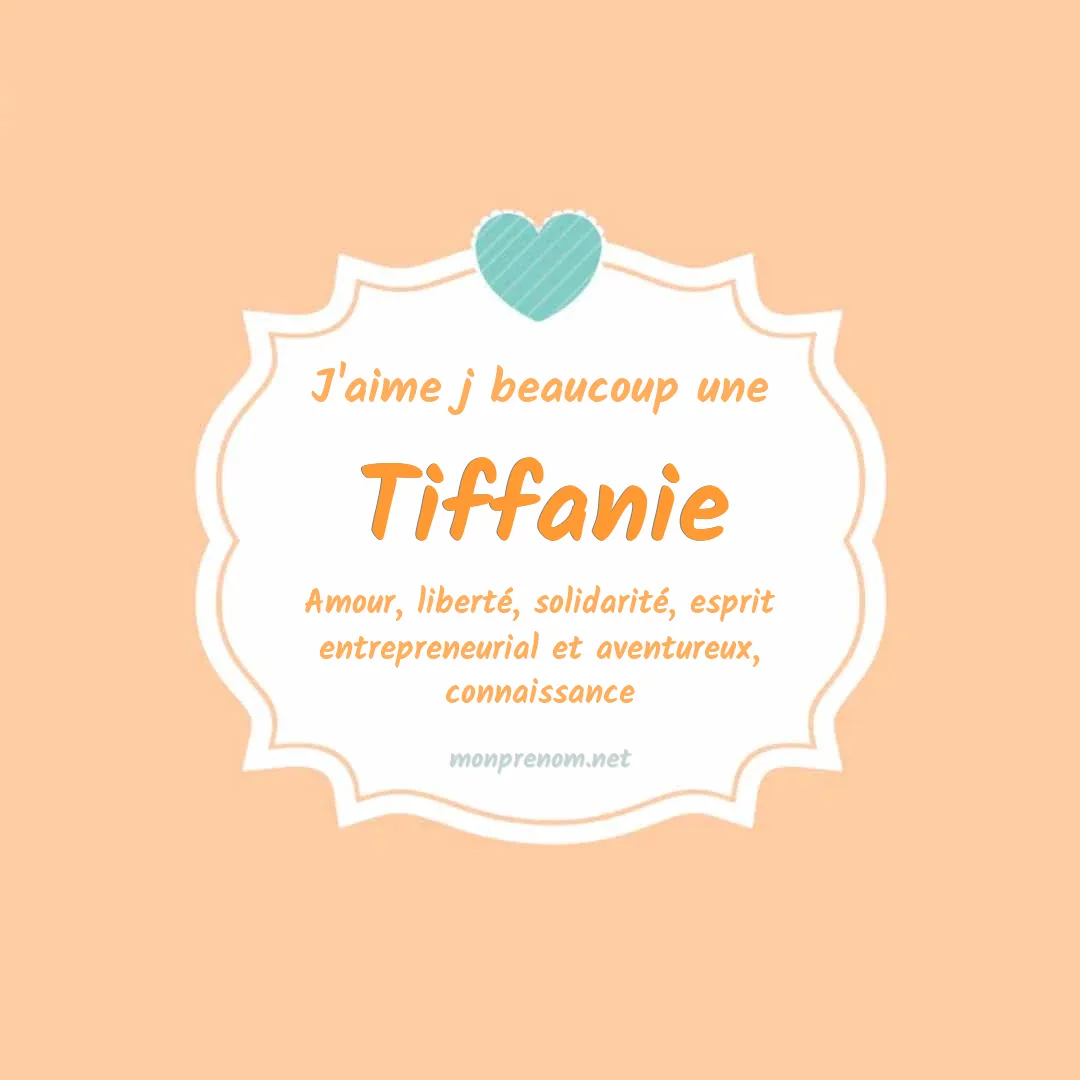 J'aime beaucoup Tiffanie