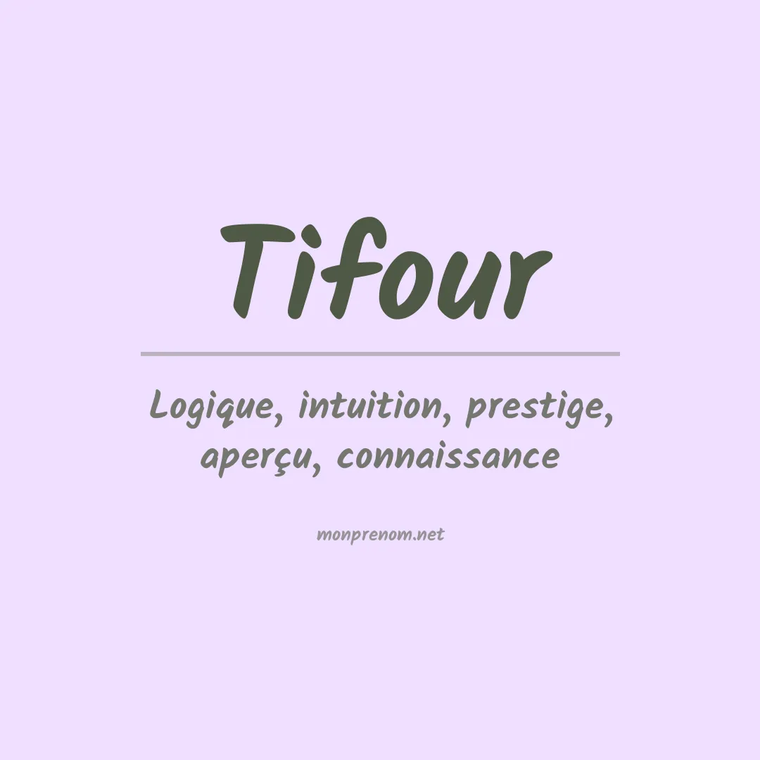 Signification du prénom Tifour