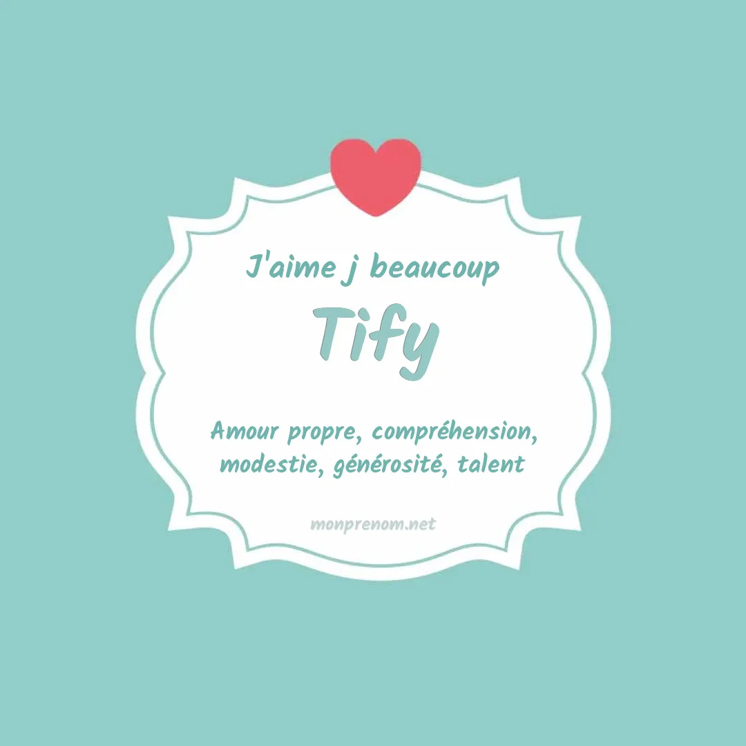 J'aime beaucoup Tify