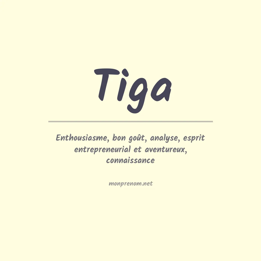 Signification du prénom Tiga