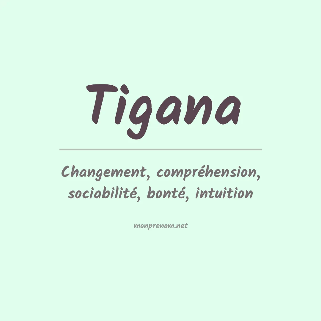 Signification du prénom Tigana