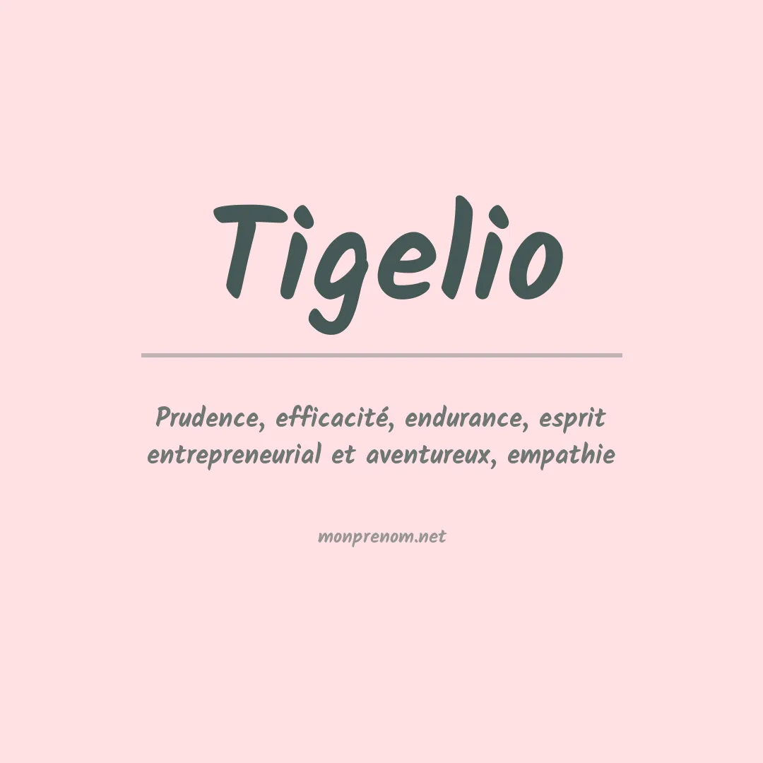 Signification du prénom Tigelio