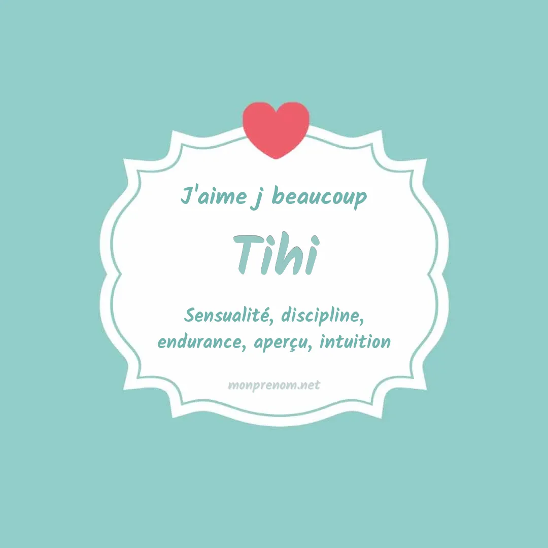 J'aime beaucoup Tihi