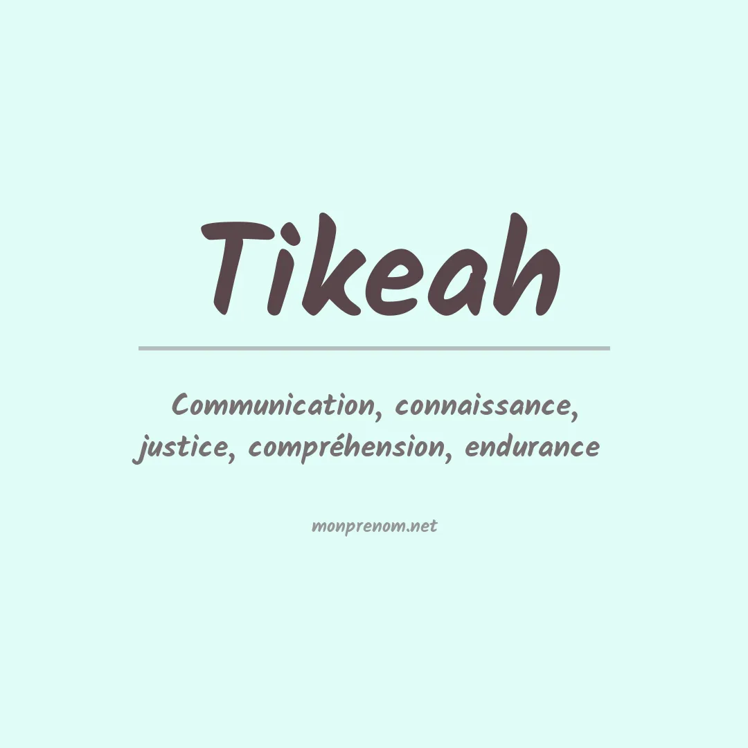 Signification du prénom Tikeah