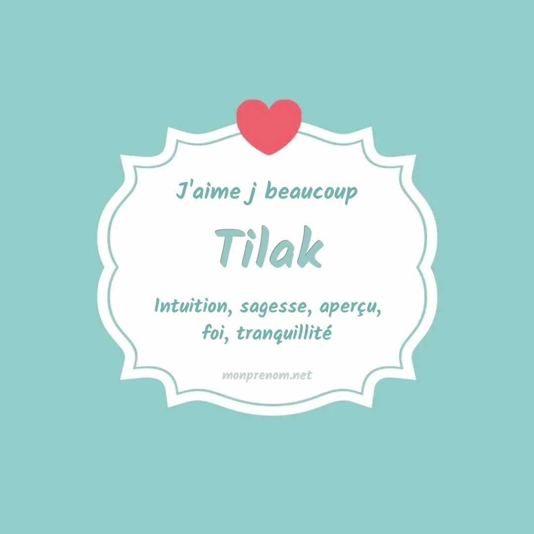 J'aime beaucoup Tilak