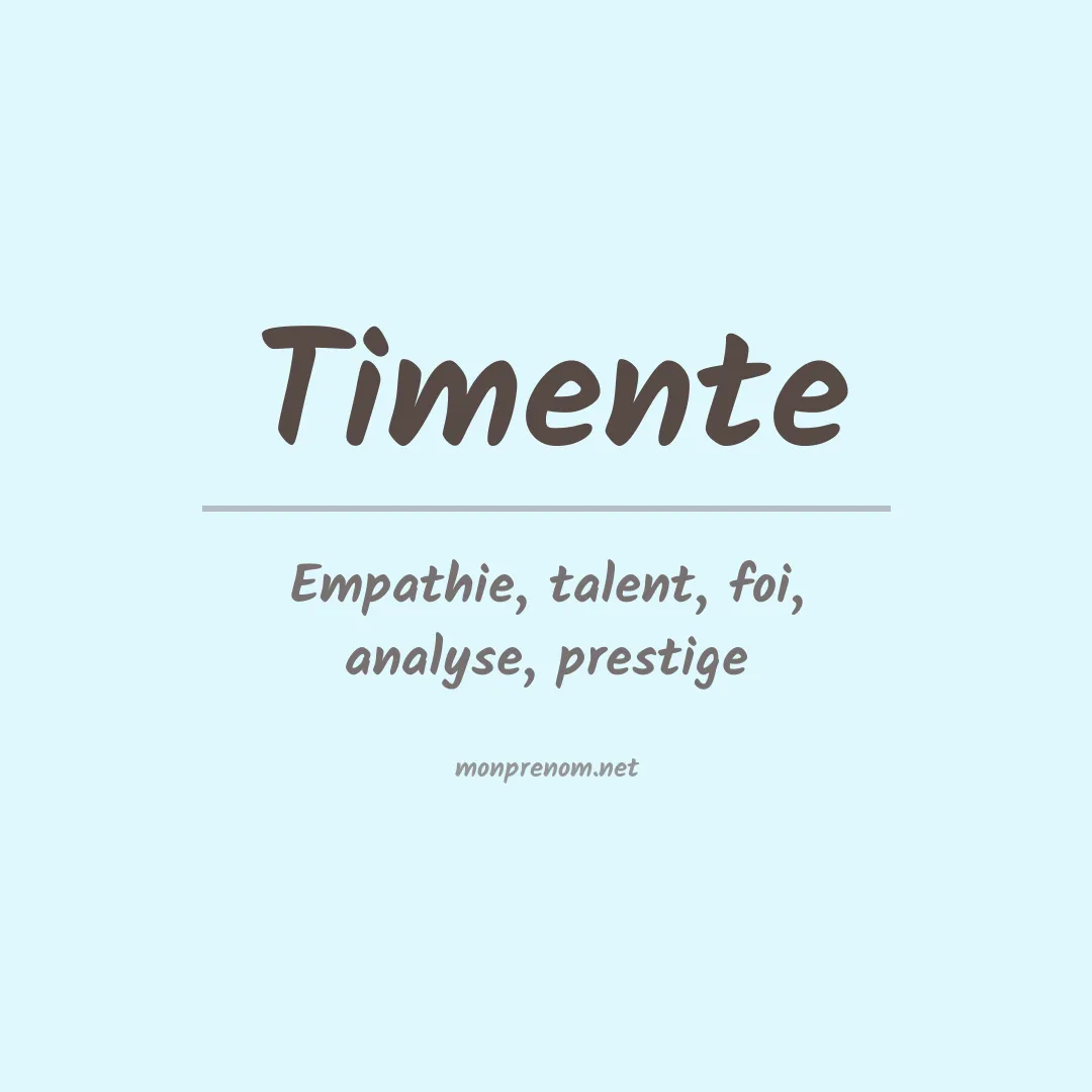 Signification du prénom Timente