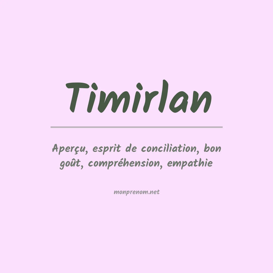 Signification du prénom Timirlan