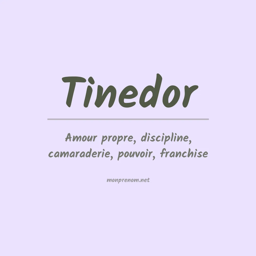 Signification du prénom Tinedor