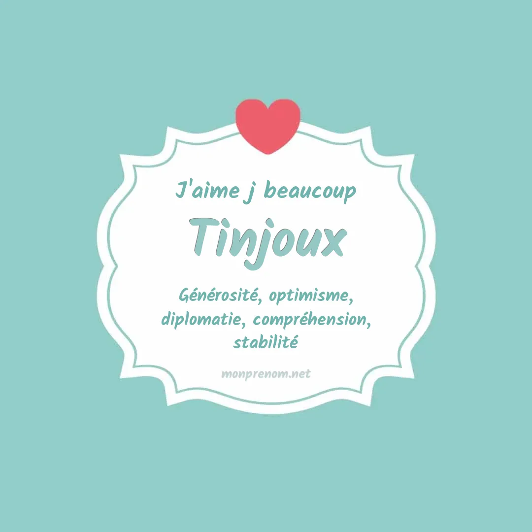 J'aime beaucoup Tinjoux