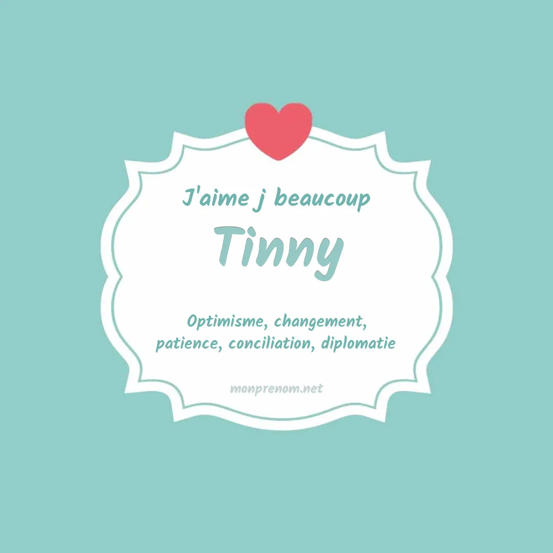 J'aime beaucoup Tinny