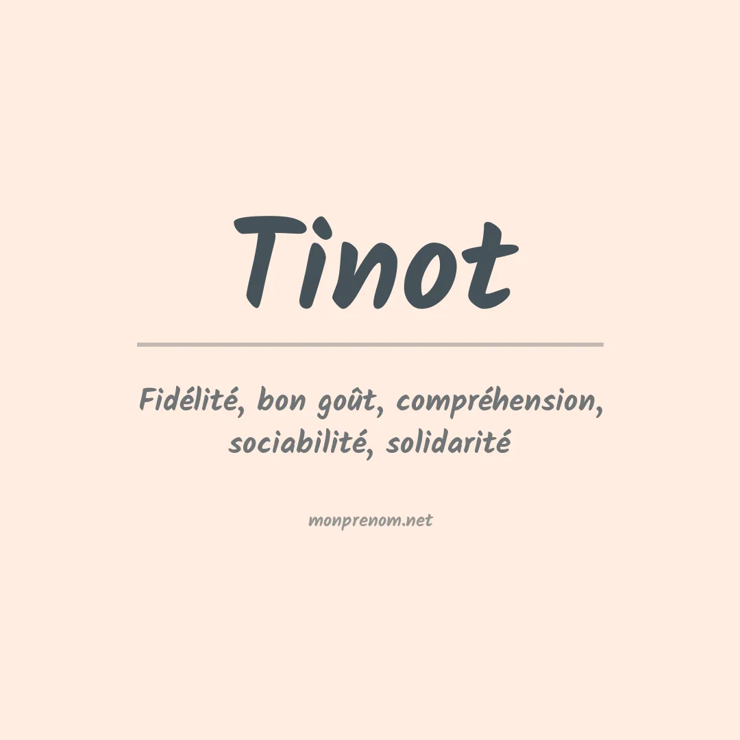 Signification du prénom Tinot